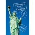 thumbnail image 1 of Pre-Owned A Beginner's Guide to America: For the Immigrant and the Curious, 9780525656067, 0525656065, Hardcover, First Edition edition, 1 of 1