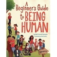 thumbnail image 1 of A Beginner's Guide to Being Human, (Hardcover), 1 of 1