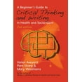 thumbnail image 1 of A Beginner's Guide to Critical Thinking and Writing in Health and Social Care, (Paperback), 1 of 1