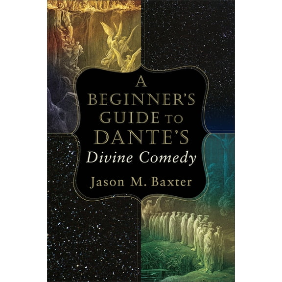 A Beginner's Guide to Dante's Divine Comedy, (Paperback)