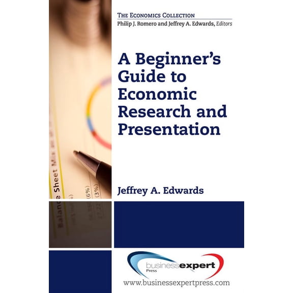 A Beginner's Guide to Economic Research and Presentation, (Paperback)