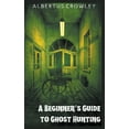 thumbnail image 1 of A Beginner's Guide to Ghost Hunting, (Paperback), 1 of 1