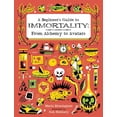 thumbnail image 1 of A Beginner's Guide to Immortality: From Alchemy to Avatars (Hardcover), 1 of 1