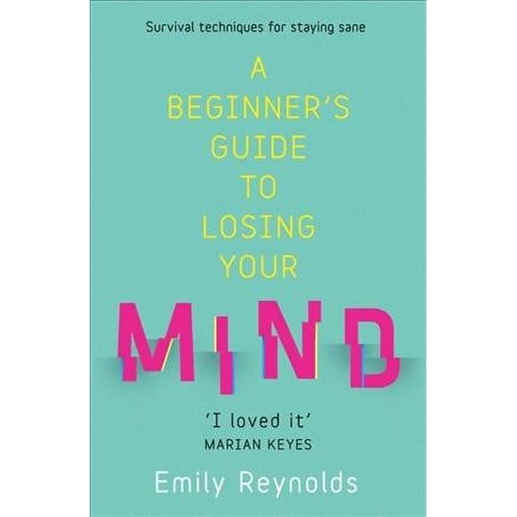 A Beginner's Guide to Losing Your Mind Emily Reynolds (Paperback)