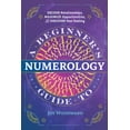 thumbnail image 1 of A Beginner's Guide to Numerology: Decode Relationships, Maximize Opportunities, and Discover Your Destiny, (Paperback), 1 of 1
