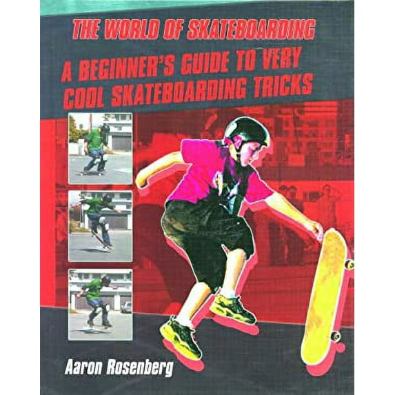 Pre-Owned A Beginner's Guide to Very Cool Skateboarding Tricks (The World of Skateboarding) (Unknown) 0823936465 9780823936465