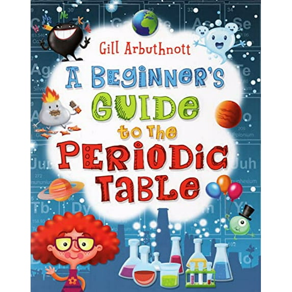 Pre-Owned A Beginner's Guide to the Periodic Table - Gill Arbuthnott - R.R.P £12.99 Paperback