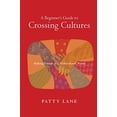 thumbnail image 1 of Pre-Owned A Beginners Guide to Crossing Cultures: Making Friends in a Multicultural World Paperback Patty Lane, 1 of 1