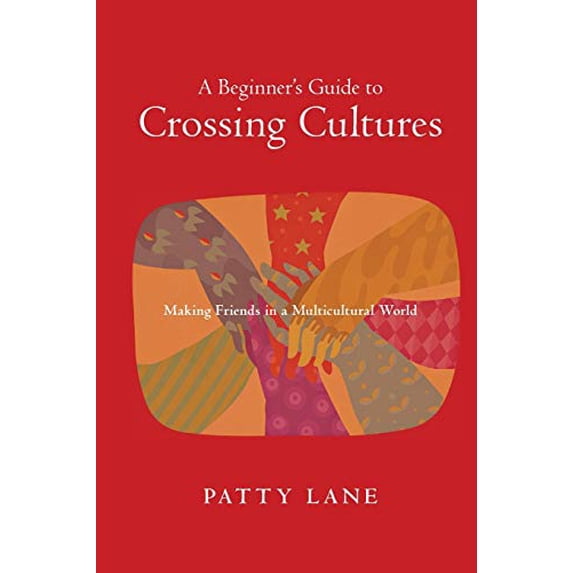 Pre-Owned A Beginners Guide to Crossing Cultures: Making Friends in a Multicultural World Paperback Patty Lane