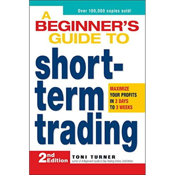 Pre-Owned A Beginner's Guide to Short Term Trading: Maximize Your Profits in 3 Days to 3 Weeks Paperback