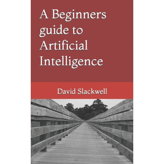 A Beginners guide to Artificial Intelligence (Paperback)