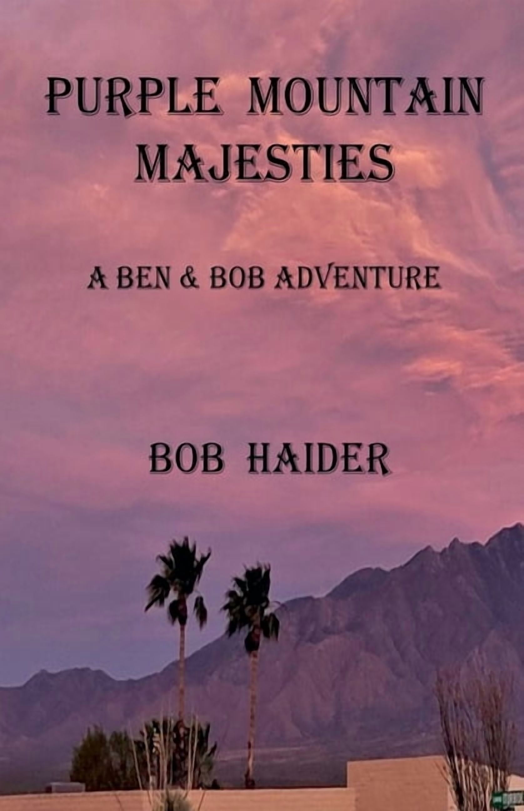 A Ben & Bob Adventure Purple Mountain Majesties, (Paperback)