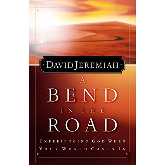 Pre-Owned A Bend in the Road: Experiencing God When Your World Caves In: Finding God When Your World Caves In Paperback