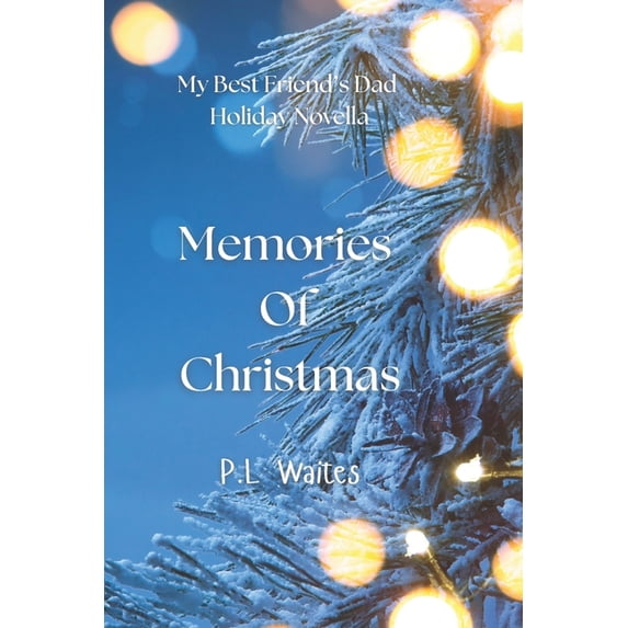 A Best Friend's Dad Memories Of Christmas: My Best Friend's Dad Holiday Novella, (Paperback)