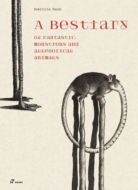 A Bestiary of Fantastic, Monstrous and Allegorical Animals, (Hardcover ...