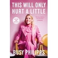 thumbnail image 1 of A Bestselling Celebrity Memoir This Will Only Hurt a Little, (Paperback), 1 of 1