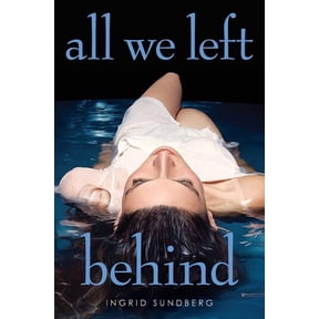 A Bestselling Teen Romance: All We Left Behind (Hardcover)