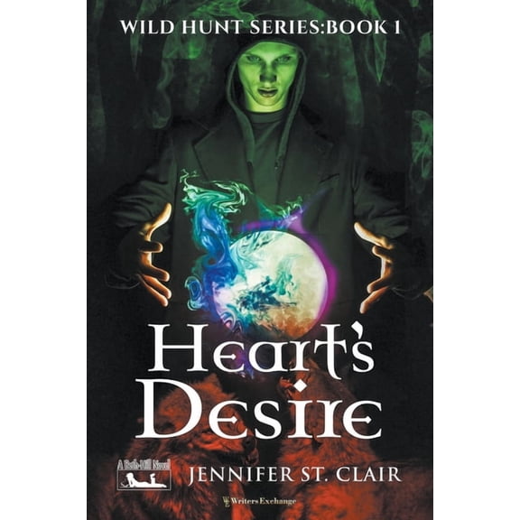 A Beth-Hill Novel: Wild Hunt Heart's Desire, Book 1, (Paperback)