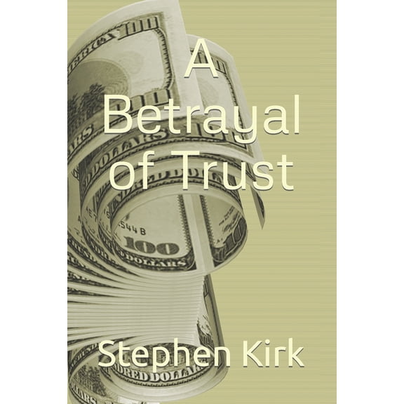 A Betrayal of Trust, (Paperback)