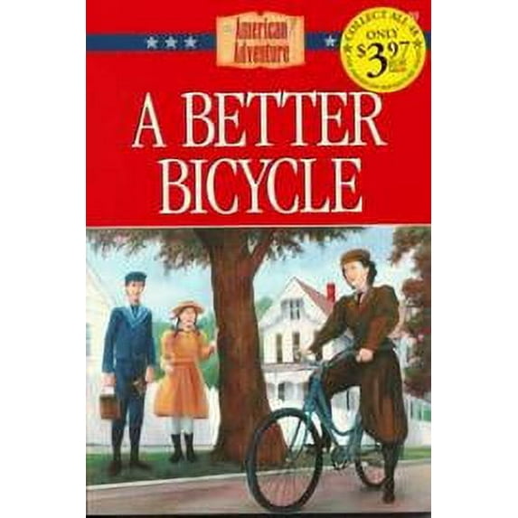 Pre-Owned A Better Bicycle (The American Adventure Series #30) (Paperback) 1577482921 9781577482925