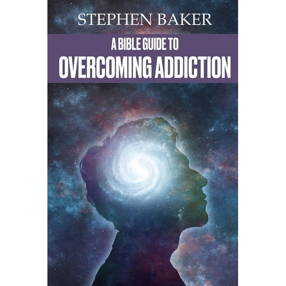 A Bible Guide to Overcoming Addiction (Paperback)
