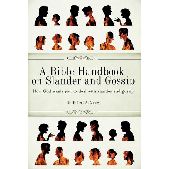 A Bible Handbook on Slander and Gossip Paperback Robert A. Morey
