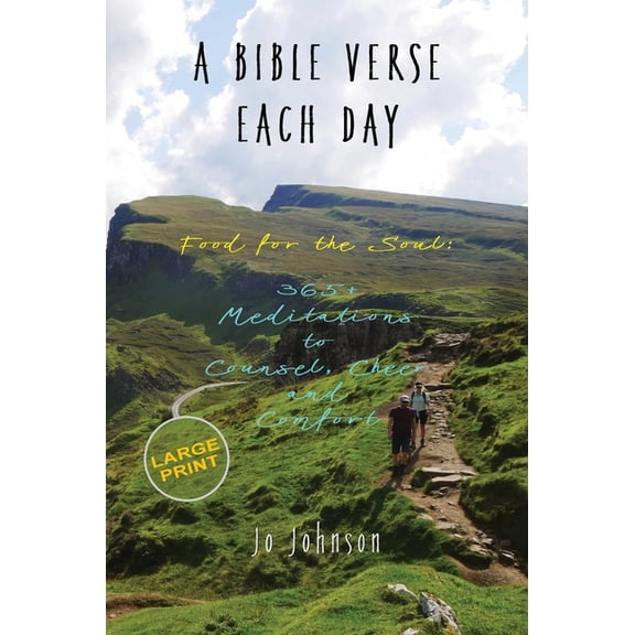 A Bible Verse Each Day: Food for the Soul: 365+ Meditations to Counsel, Cheer and Comfort, (Hardcover)