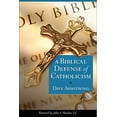 thumbnail image 1 of Pre-Owned A Biblical Defense of Catholicism (Paperback) 1928832954 9781928832959, 1 of 1