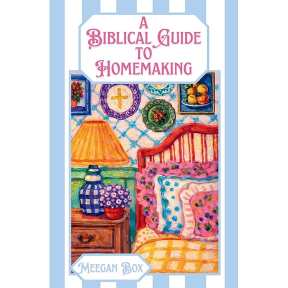 A Biblical Guide to Homemaking, (Paperback)