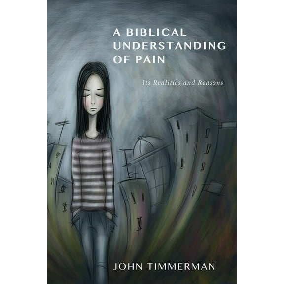 A Biblical Understanding of Pain (Hardcover)