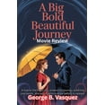 thumbnail image 1 of A Big Bold Beautiful Journey (Movie Review): A look at the film's cast, production journey, potential plot twists, and k, (Paperback), 1 of 1