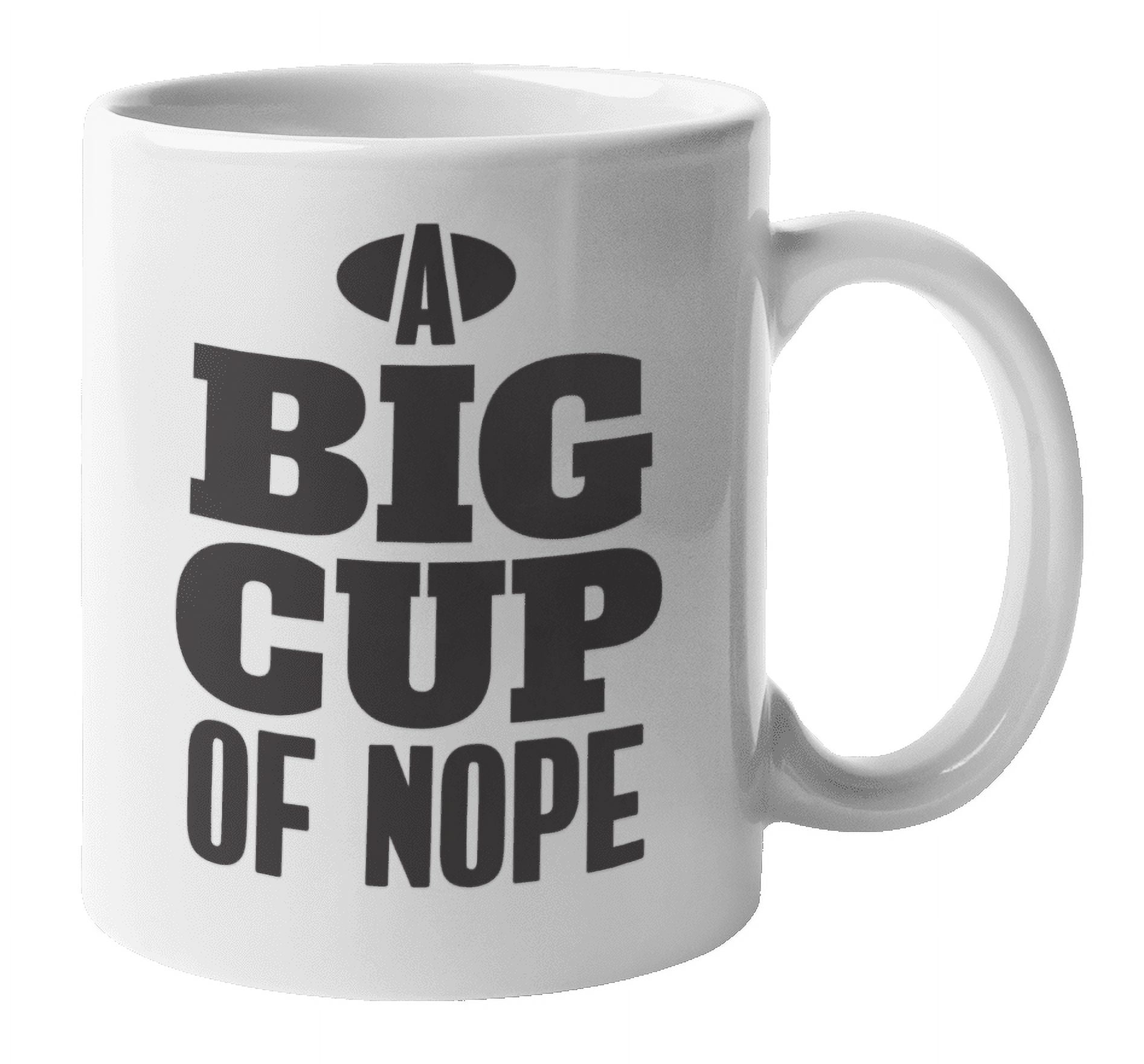 Cup of Nope Funny Mug, 16 oz.