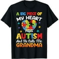 thumbnail image 1 of A Big Piece Of My Heart Has Autism and He Calls Me Grandma T-Shirt, 1 of 4