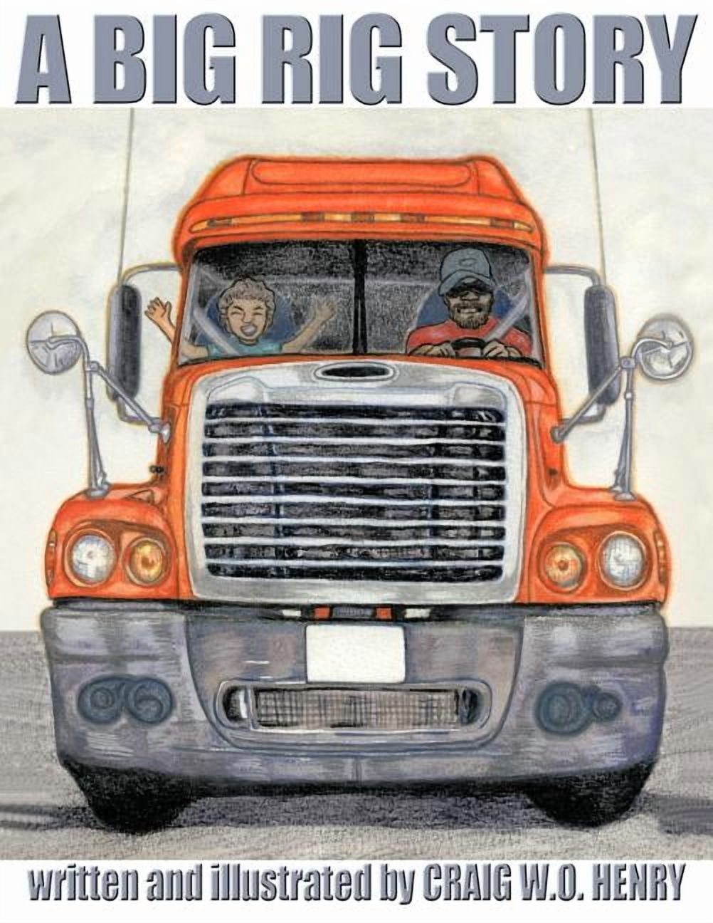 A Big Rig Story, (Paperback) - Walmart.com