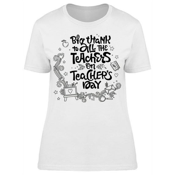 A Big Thank To All The Teacher T-Shirt Women -Image by Shutterstock, Female x-Large