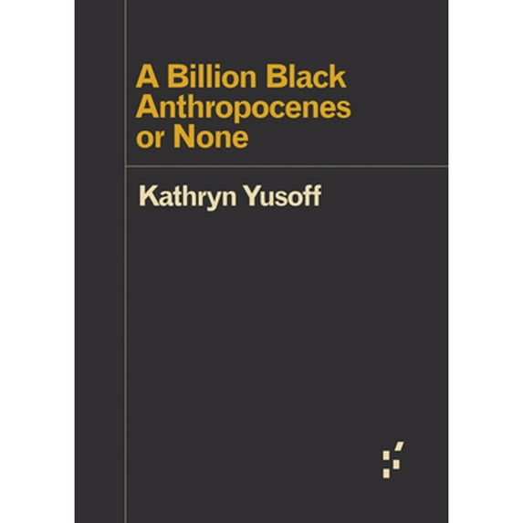 Pre-Owned A Billion Black Anthropocenes or None (Paperback) 1517907535 9781517907532