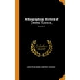 thumbnail image 1 of A Biographical History of Central Kansas..; Volume 1 (Hardcover), 1 of 1