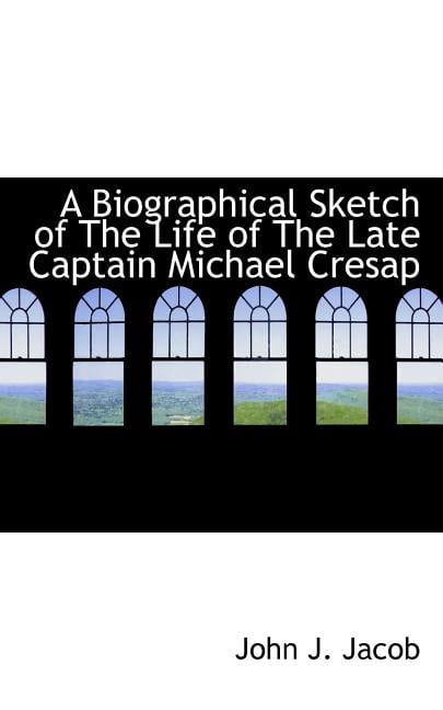 A Biographical Sketch of the Life of the Late Captain Michael Cresap (Paperback)