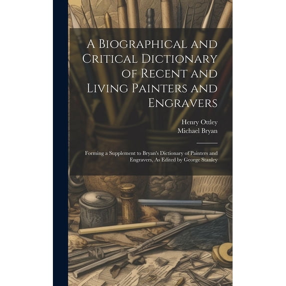 A Biographical and Critical Dictionary of Recent and Living Painters ...