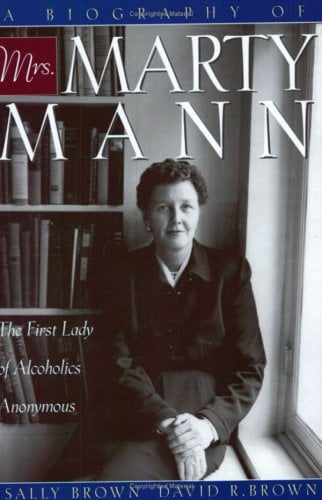 Pre-Owned A Biography of Mrs Marty Mann: The First Lady of Alcoholics Anonymous (Paperback) 1592853072 9781592853076