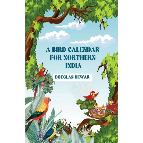 A Bird Calendar For Northern India, (Paperback)