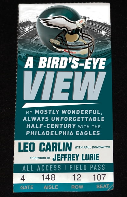 A Bird's-Eye View : My Mostly Wonderful, Always Unforgettable Half-Century with the Philadelphia Eagles (Paperback)