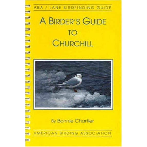 Pre-Owned A Birder's Guide to Churchill Manitoba (ABA Lane Birdfinding Guide #490) (Unknown) 1878788078 9781878788078
