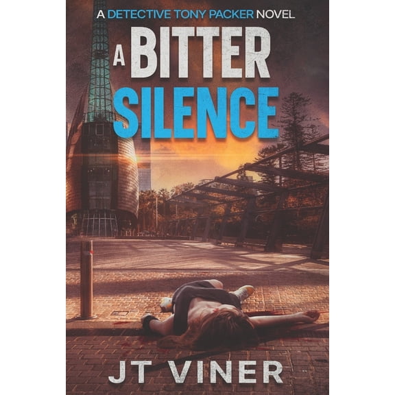 Detective Tony Packer A Bitter Silence: An Australian Crime Thriller, Book 3, (Paperback)