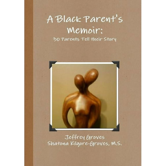 A Black Parent's Memoir, (Paperback)