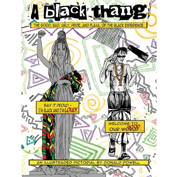 A Black Thang: The Good, Bad, Ugly, Pride, And Flava Of The Black Experience., (Paperback)