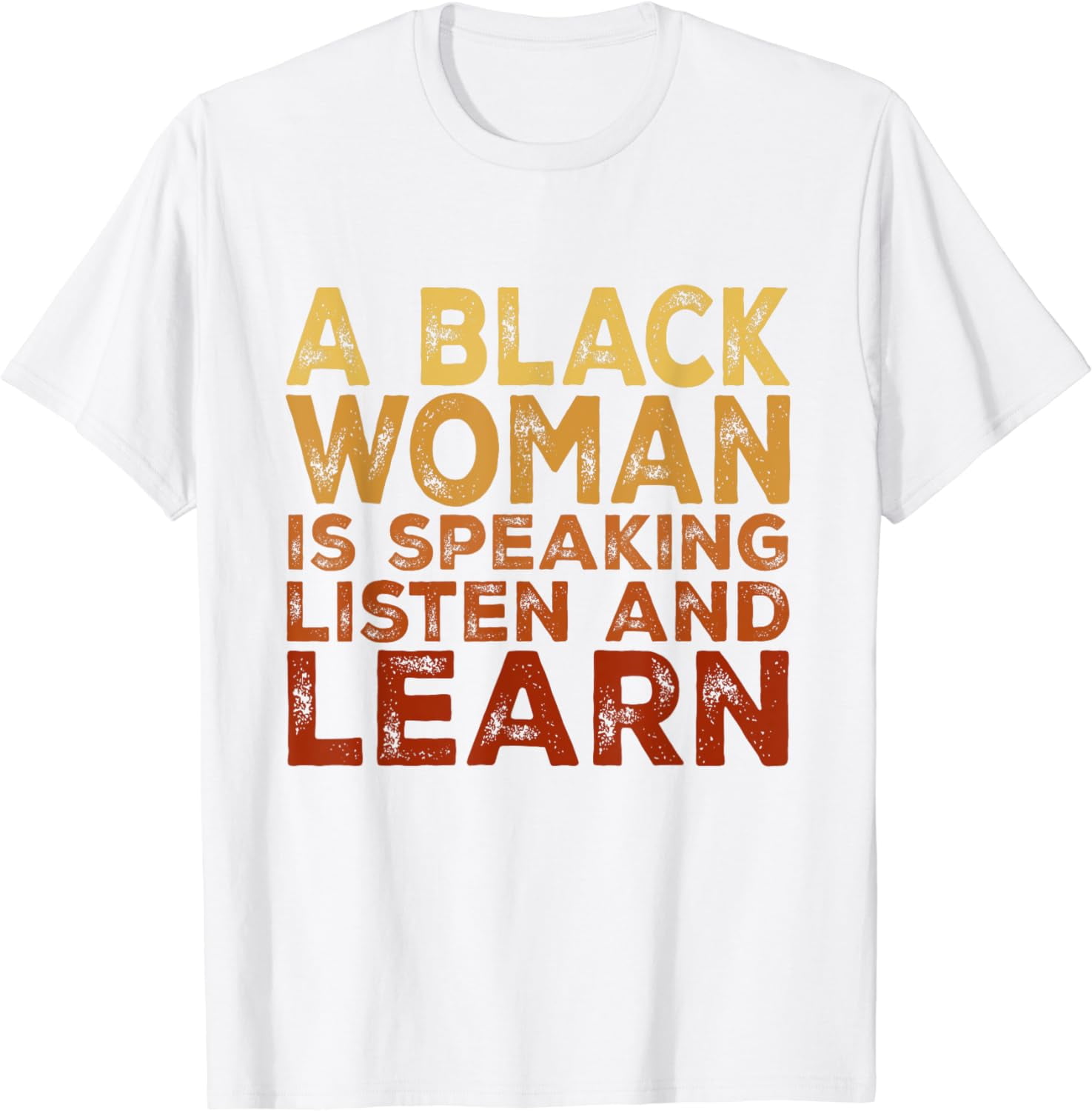 A Black Woman is Speaking Listen and Learn Black History T-Shirt ...
