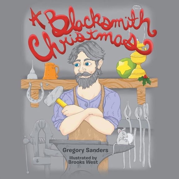 A Blacksmith Christmas, (Paperback)
