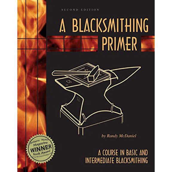 Pre-Owned A Blacksmithing Primer: A Course in Basic and Intermediate Blacksmithing (Paperback) 0966258916 9780966258912