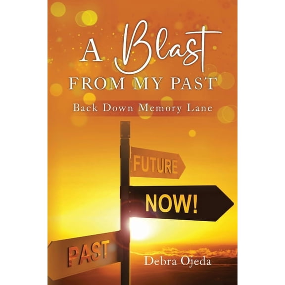 A Blast From My Past: Back Down Memory Lane, (Paperback)